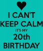 i-can-t-keep-calm-it-s-my-20th-birthday-4.png