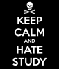 keep-calm-and-hate-study.png