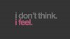 500x_1100-don_t-think_-feel.jpg