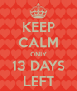 keep-calm-only-13-days-left-45.png