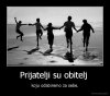 demotivacija.hr_Prijatelji-su-obitelj-koju-odabiremo-za-sebe_134720125228.jpg