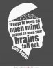 be-open-minded-but-not-so-open-minded-that-your-brains-fall-out-quote-1.jpg