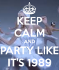 keep-calm-and-party-like-it-s-1989.png