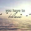 79641-You-Have-To-Believe.jpg