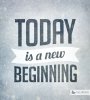 today-is-a-new-beginning.jpg