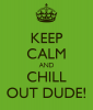 keep-calm-and-chill-out-dude-3.png