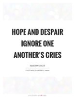 hope-and-despair-ignore-one-anothers-cries-quote-1.jpg