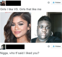 girls-i-like-vs-girls-that-like-me-nigga-who-13327007-1.png