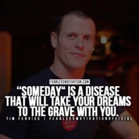 Tim-Ferris-Quotes-someday-is-a-disease.jpg