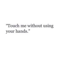touch me without using your hands.jpg