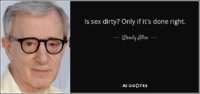 quote-is-sex-dirty-only-if-it-s-done-right-woody-allen-66-67-85.jpg