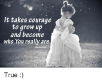 it-takes-courage-to-grow-up-and-become-who-you-30319908.png