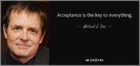 quote-acceptance-is-the-key-to-everything-michael-j-fox-136-82-39.jpg