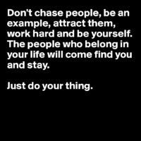 Don-t-chase-people-be-an-example-attract-them-work.jpeg