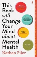 this-book-will-change-your-mind-about-mental-health-nathan-filer-9780571345977.jpg