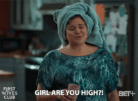 girl-are-you-high-you-high.gif