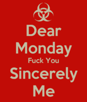 dear-monday-fuck-you-sincerely-me.png