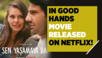 in-good-hands-sen-yasamaya-bak-movie-released-on-netflix-750x430.png