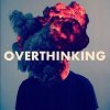 overthinking.jpg